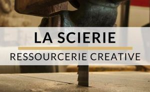 La Scierie, ressourcerie créative de Hautes Terres Communauté